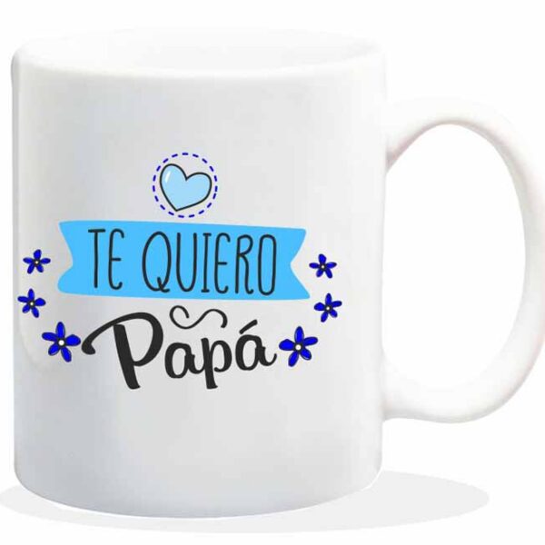 MUG CON MENSAJE TE QUIERO PAPA