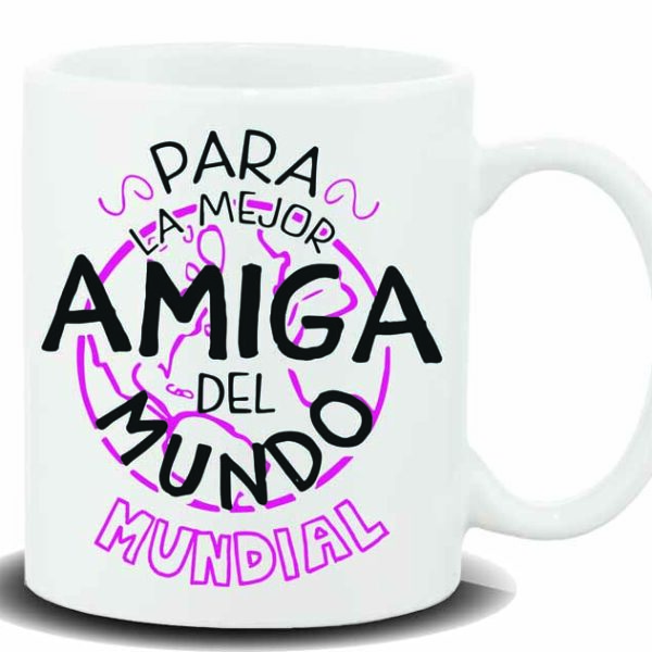 NEW MUG CON MENSAJE PARA LA MEJOR AMIGA