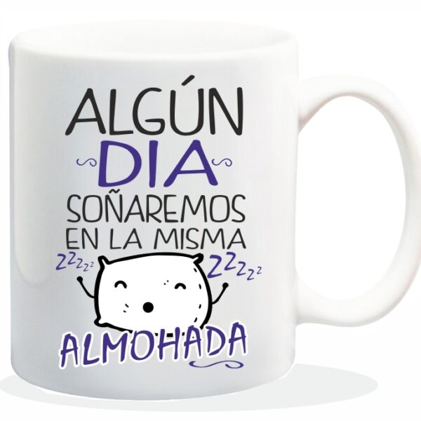 NEW MUG CON MENSAJE ALGUN DIA SOÑAREMOS...