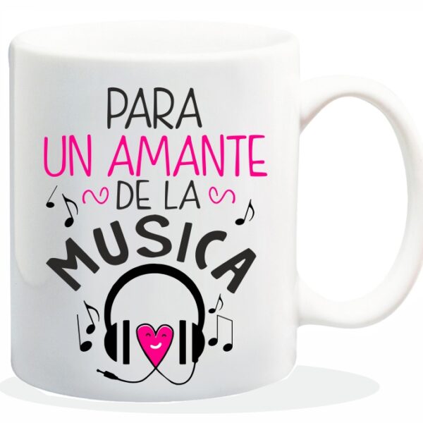MUG CON MENSAJE PARA UN AMANTE DE LA MUSICA..