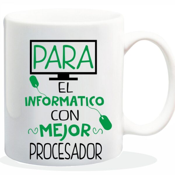 MUG CON MENSAJE PARA EL INFORMATICO CON MEJOR...