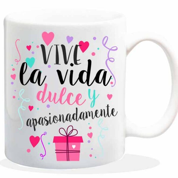 MUG CON MENSAJE VIVE LA VIDA DULCE