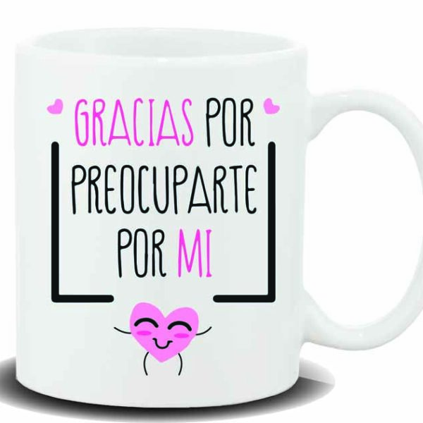 NEW MUG CON MENSAJE GRACIAS POR PREOCUPARTE