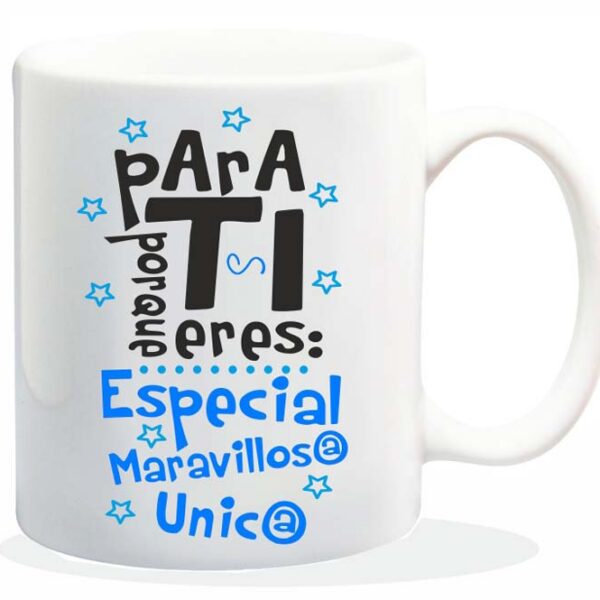 MUG CON MENSAJE PARA TI PORQUE ERES