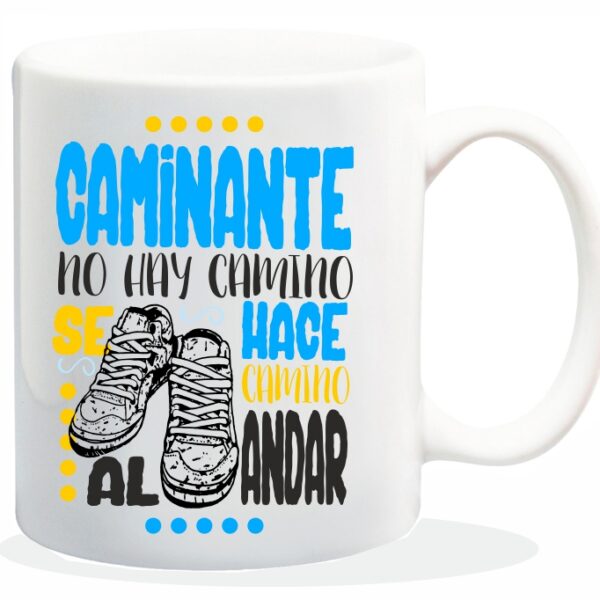 MUG CON MENSAJE ,CAMINANTE NO HAY CAMINO.....