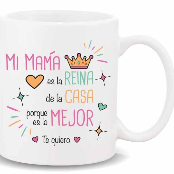 MUG CON MENSAJE ,MI MAMA ...ES LA REINA..