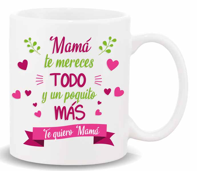 MUG CON MENSAJE , MAMA TE MERECES......