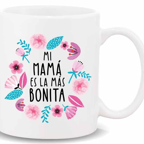 MUG CON MENSAJE MI MAMA ES LA MAS BONITA