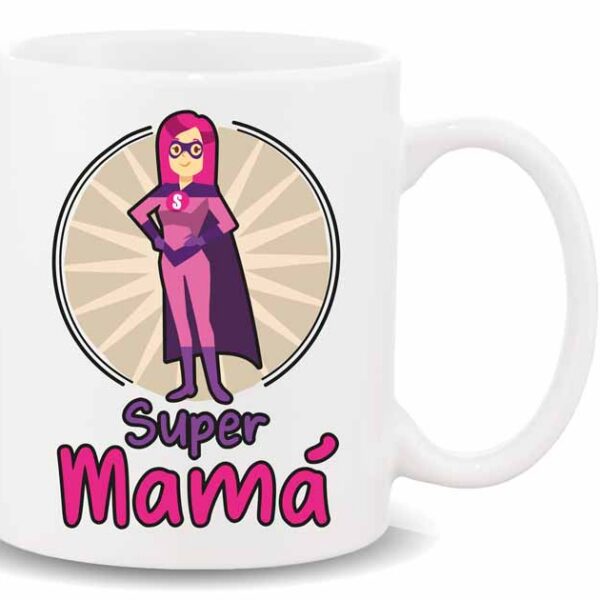 MUG CON MENSAJE ,SUPER MAMA