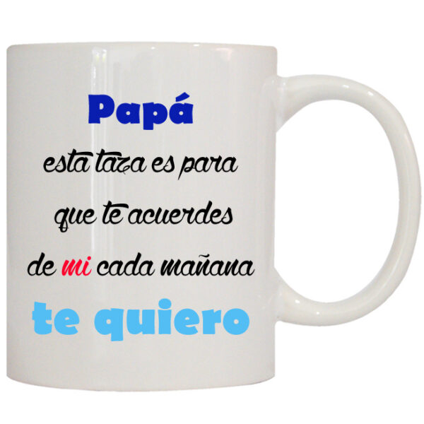 MUG CON MENSAJE PAPA ESTA TAZA ES PARA QUE TE ....