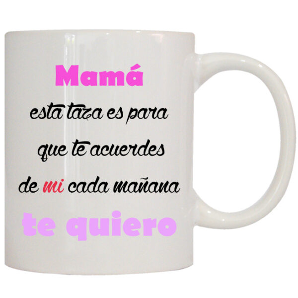 MUG CON MENSAJE MAMA ESTA TAZA ES PARA QUE TE ..