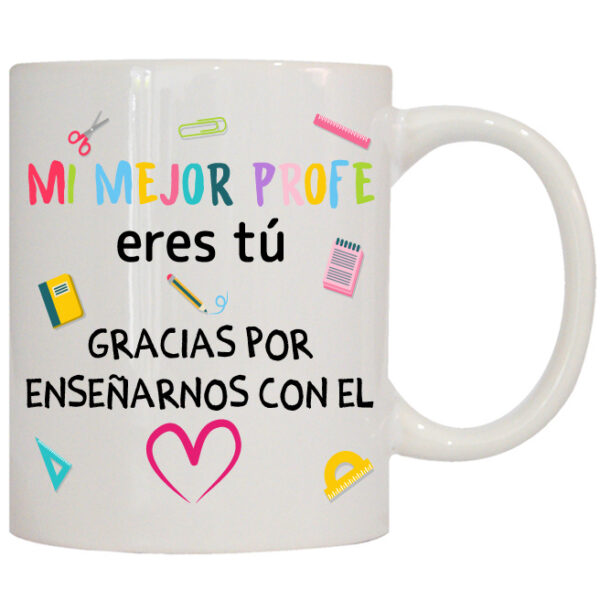 MUG CON MENSAJE MI MEJOR PROFE ERES TU.....