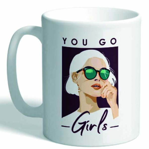 MUG CON MENSAJE YOU GO ,GIRLS