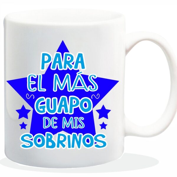 MUG COLECCION FAMILIA, PARA EL MAS GUAPO...SOBRINO